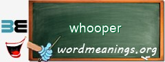 WordMeaning blackboard for whooper